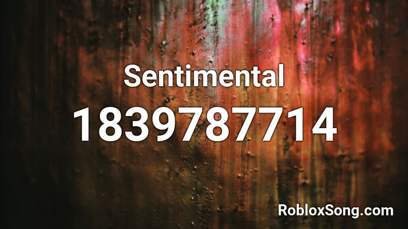 Sentimental Roblox ID