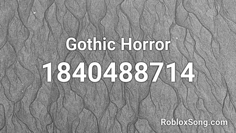 Gothic Horror Roblox Id Roblox Music Codes - rold roblox horror music