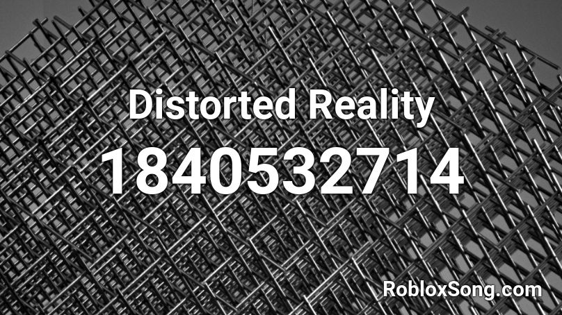 Distorted Reality Roblox ID
