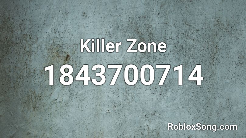 Killer Zone Roblox ID