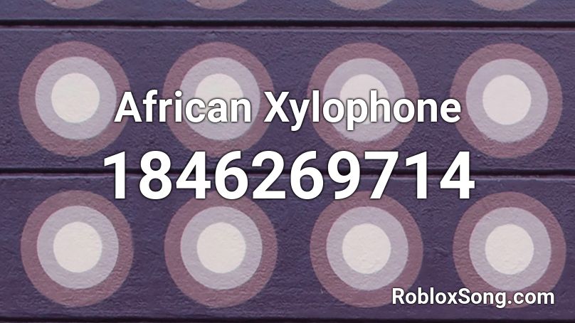 African Xylophone Roblox ID