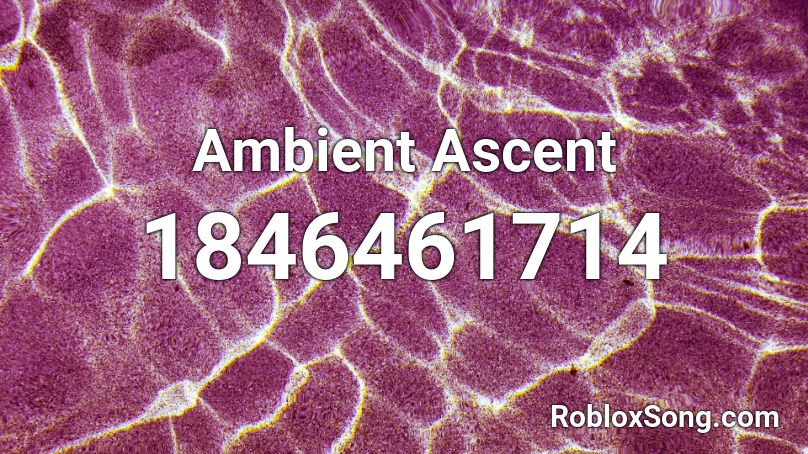 Ambient Ascent Roblox ID