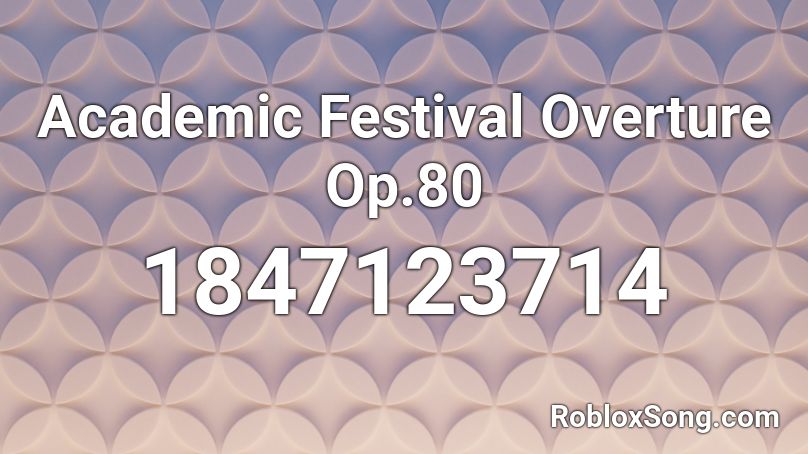 Academic Festival Overture Op.80 Roblox ID