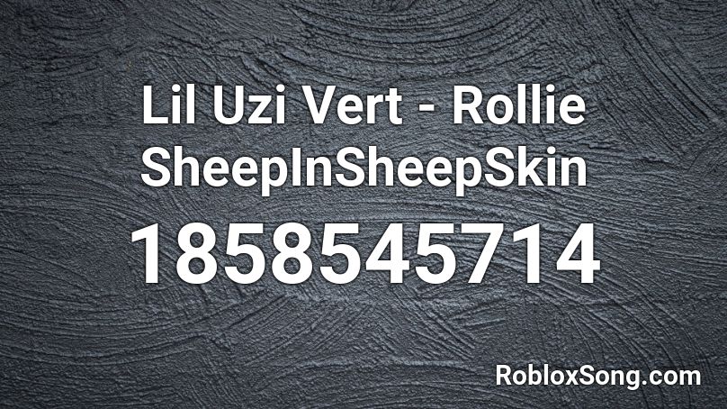 Lil Uzi Vert - Rollie SheepInSheepSkin Roblox ID