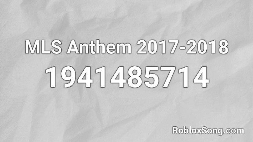 MLS Anthem 2017-2018 Roblox ID