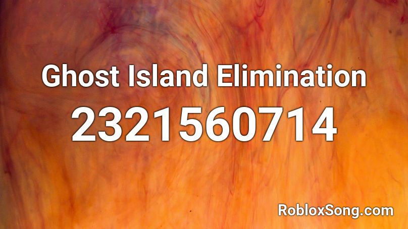Ghost Island Elimination Roblox ID