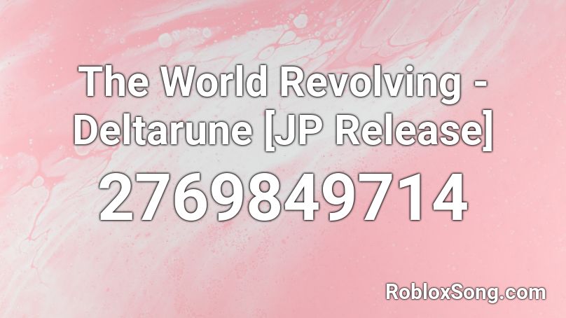 The World Revolving - Deltarune [JP Release] Roblox ID