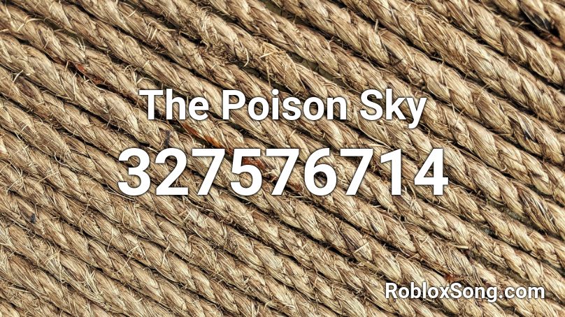 The Poison Sky Roblox ID