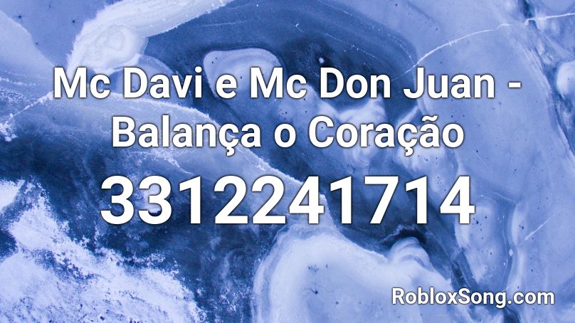 Mc Davi e Mc Don Juan - Balança o Coração  Roblox ID