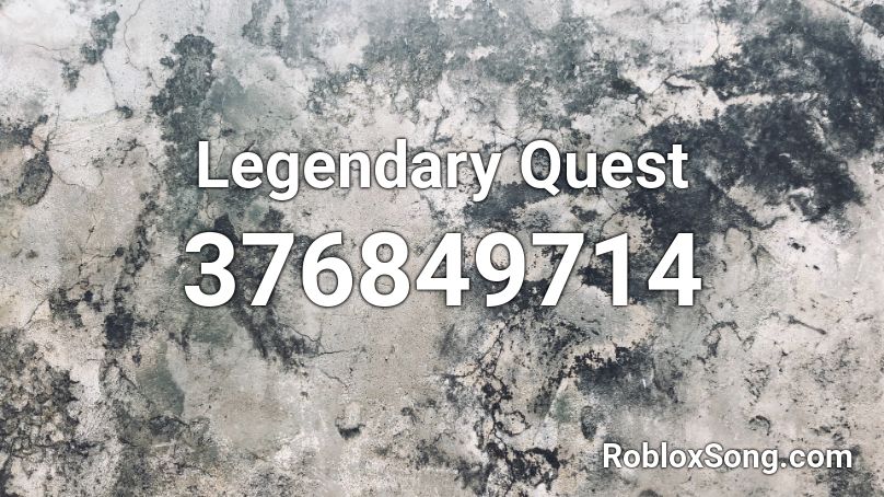 Legendary Quest Roblox ID