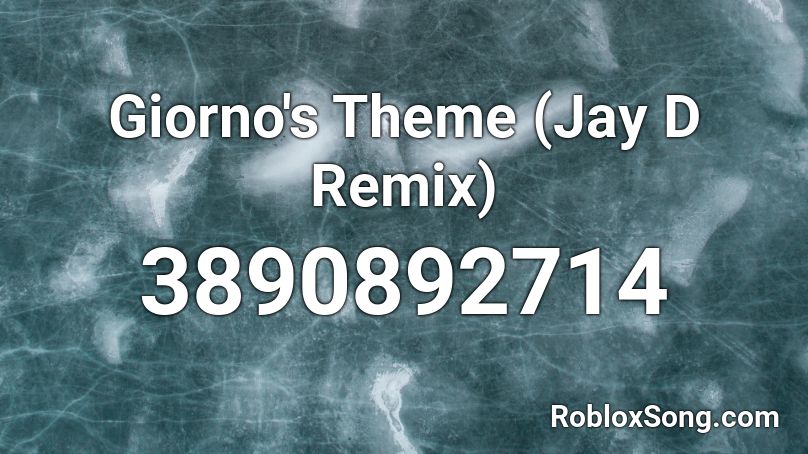 Giorno S Theme Jay D Remix Roblox Id Roblox Music Codes - giorno's theme remix roblox id