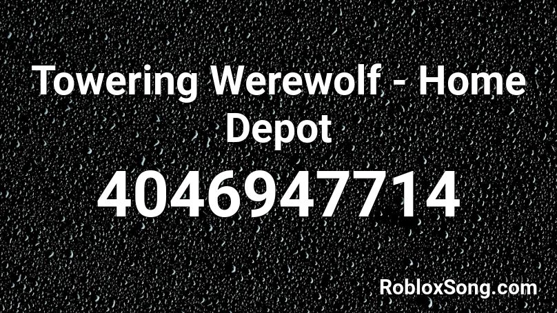 Towering Werewolf - Home Depot Roblox ID
