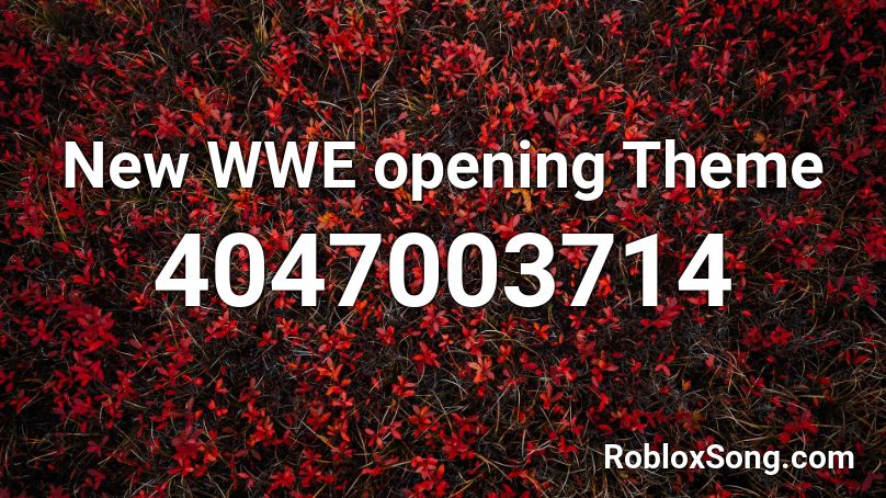New WWE opening Theme Roblox ID