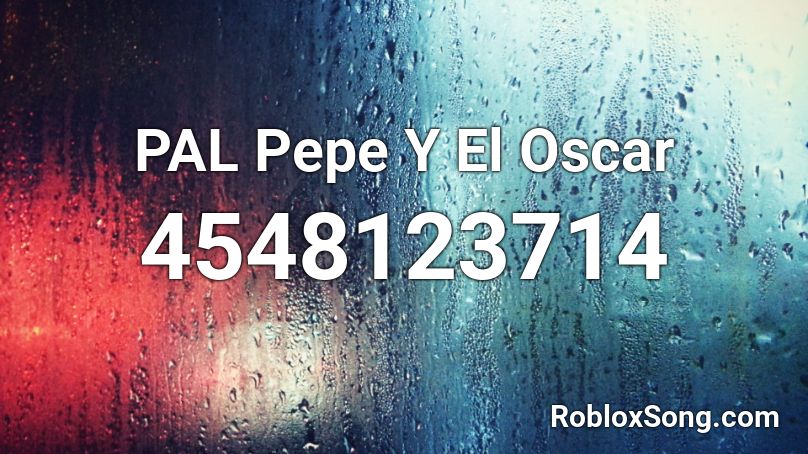 PAL Pepe Y El Oscar Roblox ID
