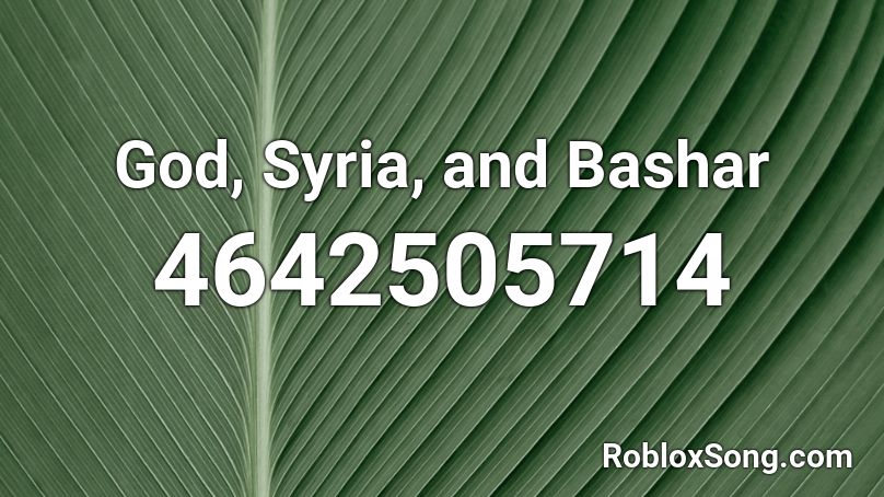 God, Syria, and Bashar Roblox ID