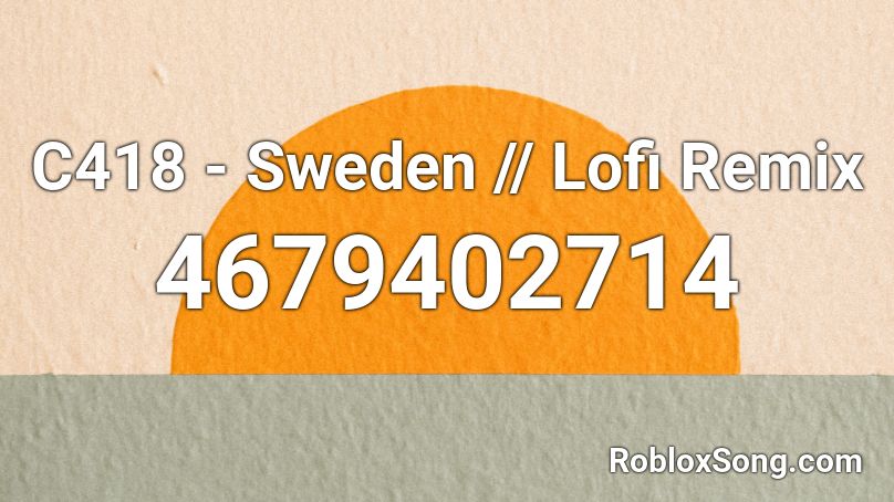 C418 Sweden Lofi Remix Roblox Id Roblox Music Codes - lofi roblox codes