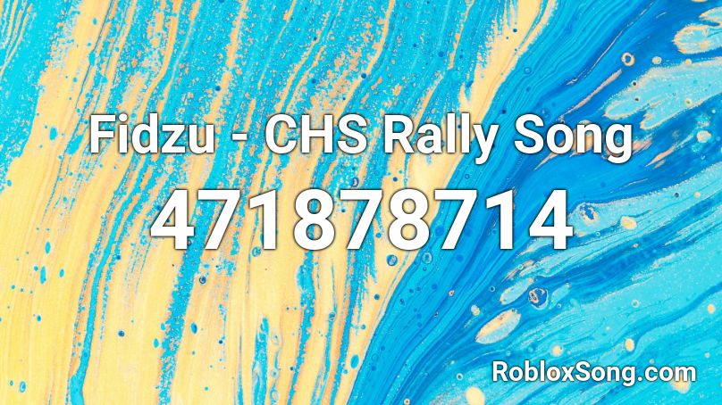 Fidzu - CHS Rally Song Roblox ID