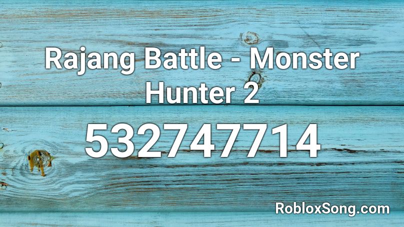 Rajang Battle - Monster Hunter 2 Roblox ID