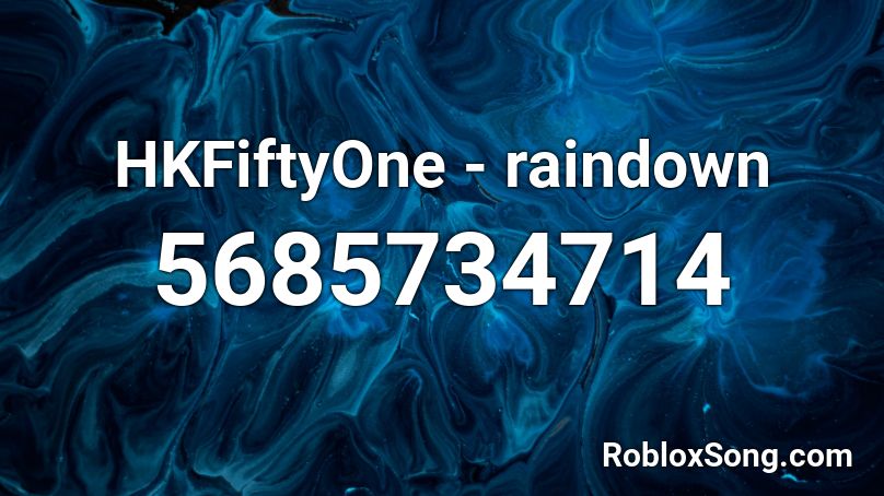 HKFiftyOne - raindown Roblox ID