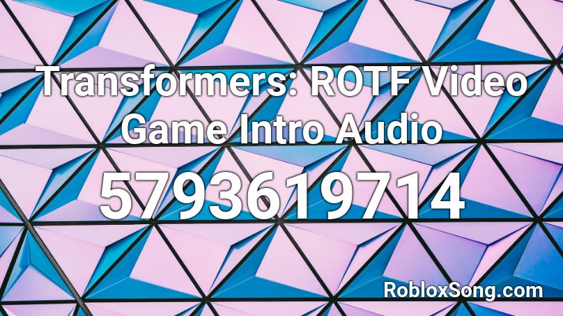 Transformers: ROTF Video Game Intro Audio Roblox ID