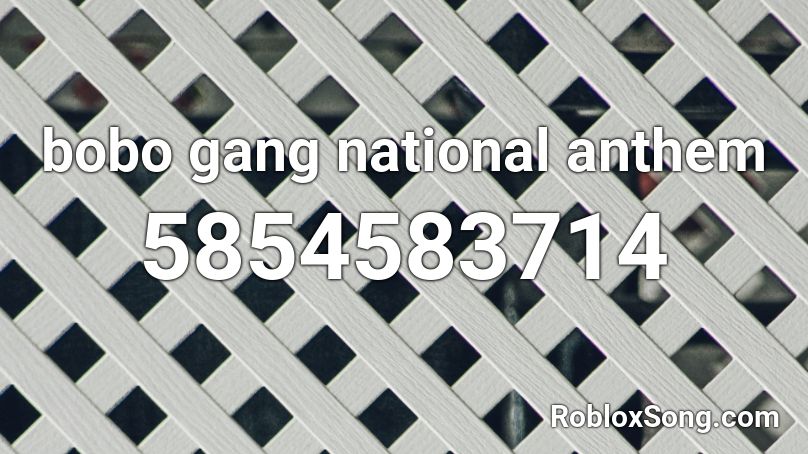 bobo gang national anthem Roblox ID