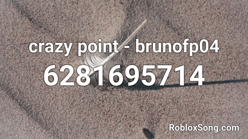 crazy point - brunofp04 Roblox ID