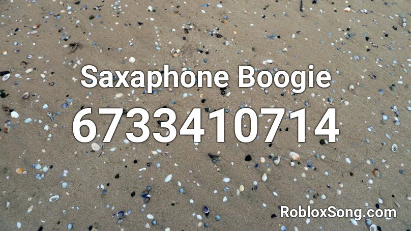 Saxaphone Boogie Roblox ID