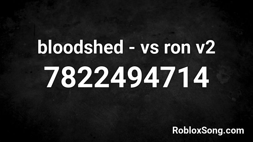 bloodshed - vs ron v2 Roblox ID
