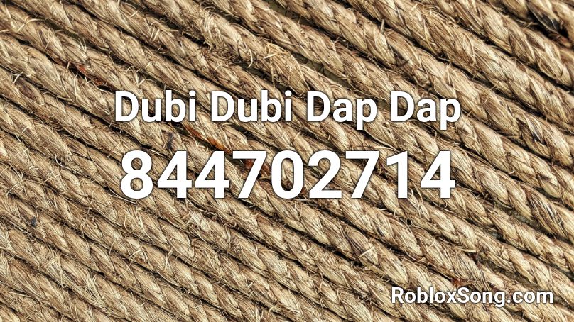 Dubi Dubi Dap Dap Roblox Id Roblox Music Codes - dooqu song id roblox