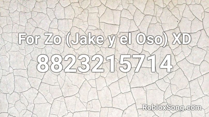 For Zo (Jake y el Oso) XD Roblox ID