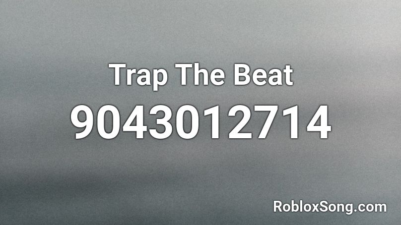 Trap The Beat Roblox ID