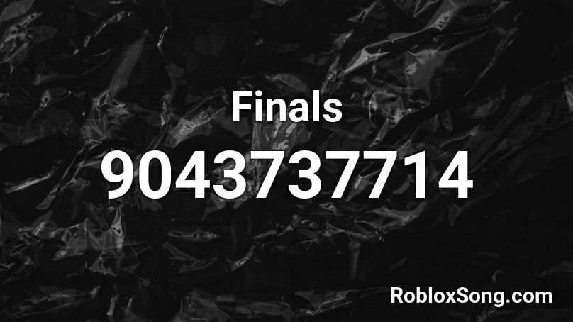 Finals Roblox ID