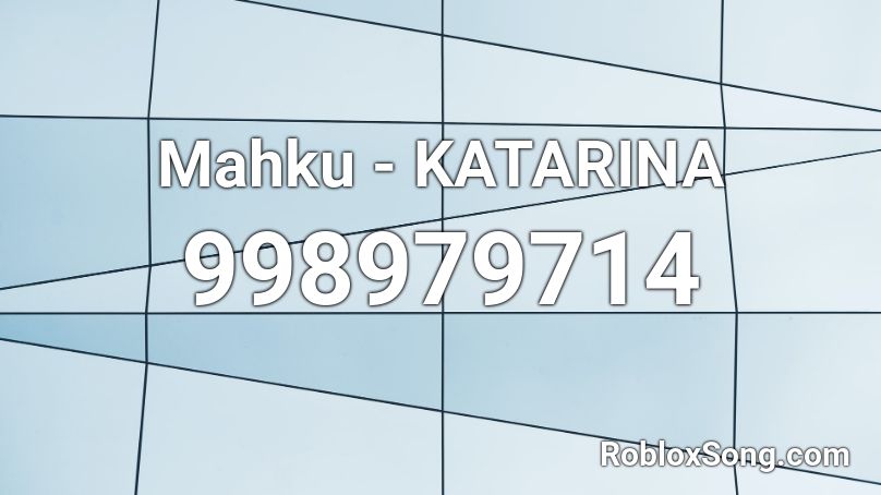 Mahku - KATARINA Roblox ID
