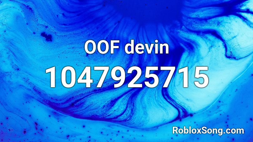 OOF devin Roblox ID - Roblox music codes