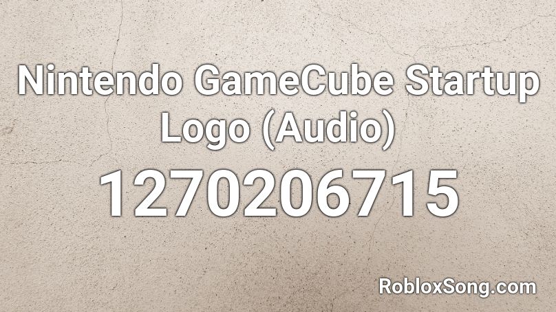 Nintendo GameCube Startup Logo (Audio) Roblox ID