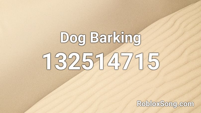 Dog Barking Roblox ID