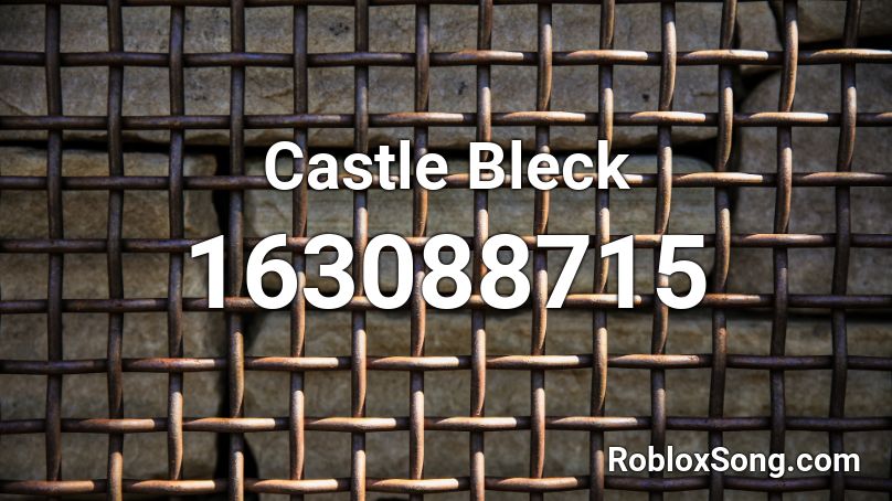 Castle Bleck Roblox ID