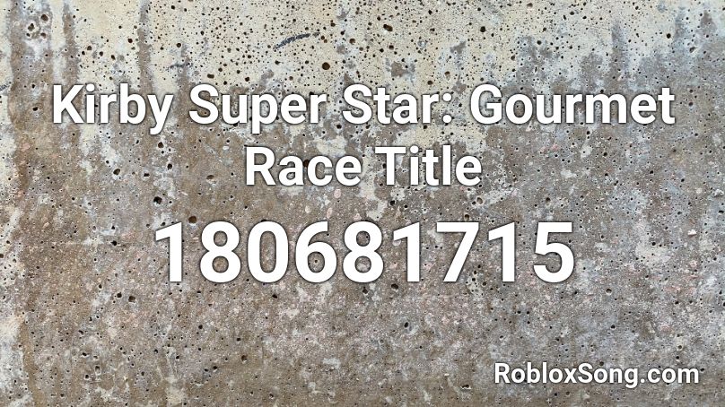 Kirby Super Star: Gourmet Race Title Roblox ID