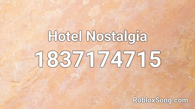 Hotel Nostalgia Roblox ID