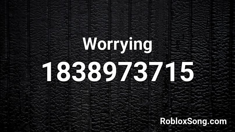 Worrying Roblox ID