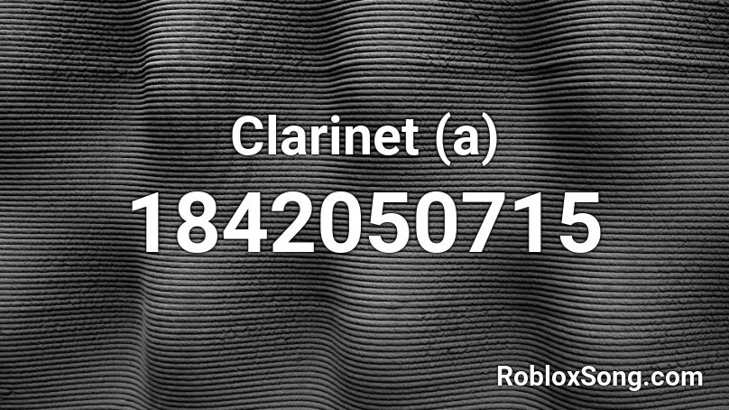 Clarinet (a) Roblox ID