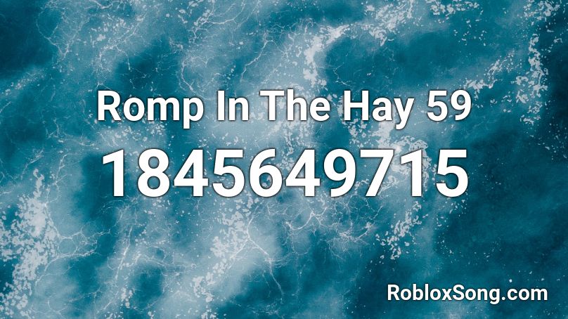 Romp In The Hay 59 Roblox ID