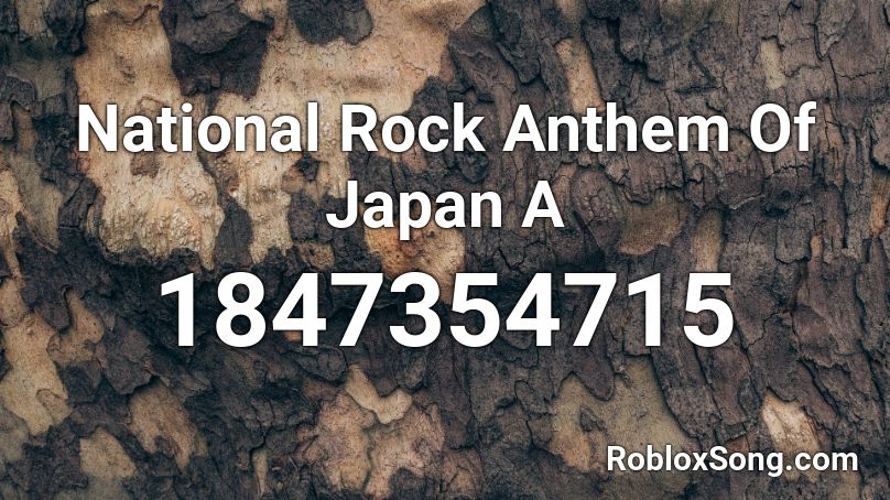 National Rock Anthem Of Japan  A Roblox ID