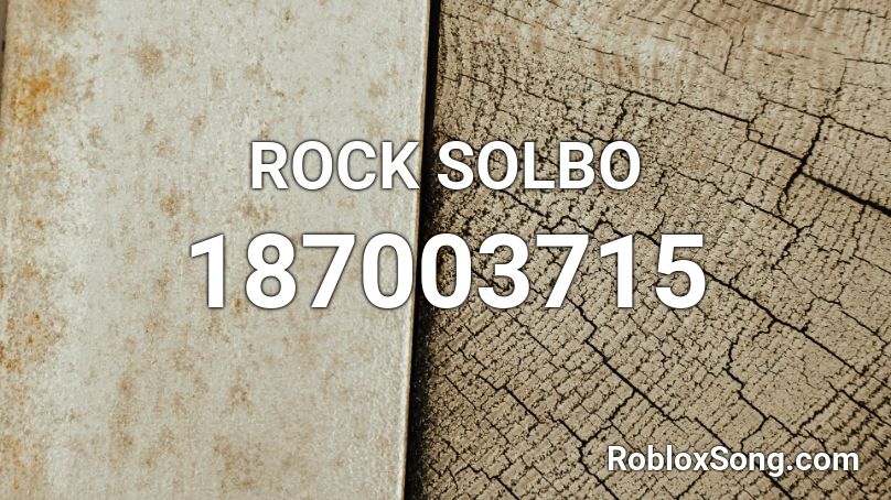 ROCK SOLBO Roblox ID
