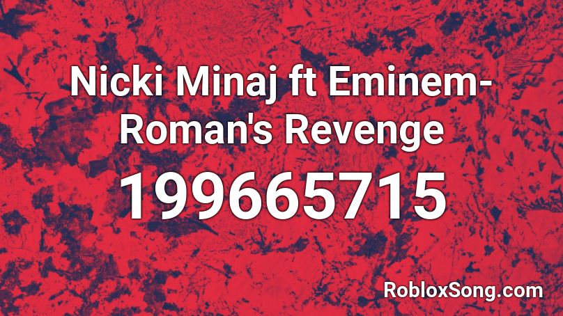 Nicki Minaj Ft Eminem Roman S Revenge Roblox Id Roblox Music Codes - roblox music id revenge