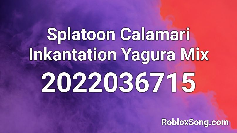 Splatoon Calamari Inkantation Yagura Mix Roblox ID