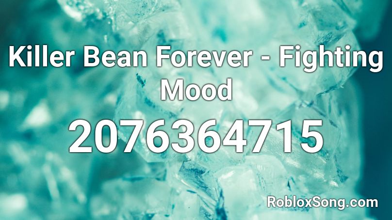 Killer Bean Forever - Fighting Mood Roblox ID