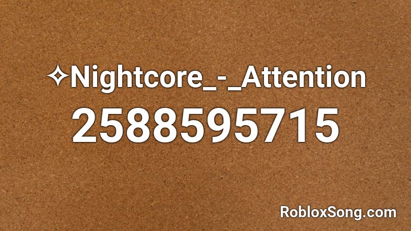 ✧Nightcore_-_Attention Roblox ID