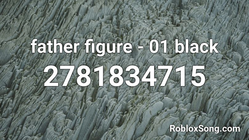 father figure - 01 black Roblox ID