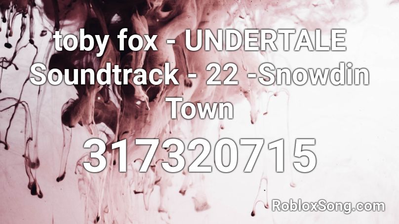 toby fox - UNDERTALE Soundtrack - 22 -Snowdin Town Roblox ID